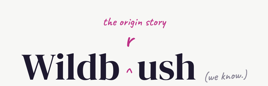 Wildbrush became Wildbush — we know.